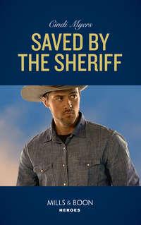 Saved By The Sheriff, Cindi  Myers аудиокнига. ISDN42514159
