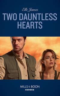Two Dauntless Hearts - Elle James