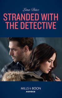 Stranded With The Detective, Lena  Diaz audiobook. ISDN42514199