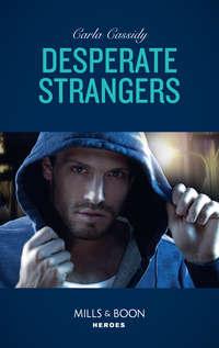 Desperate Strangers, Carla  Cassidy audiobook. ISDN42514295