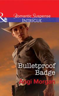 Bulletproof Badge - Angi Morgan