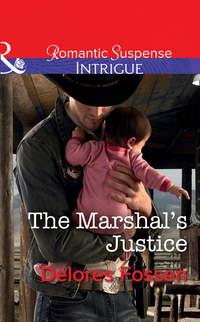 The Marshal′s Justice, Delores  Fossen аудиокнига. ISDN42514471