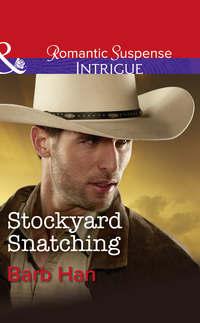 Stockyard Snatching, Barb  Han audiobook. ISDN42514527