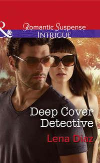 Deep Cover Detective, Lena  Diaz аудиокнига. ISDN42514559