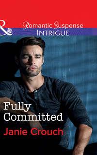 Fully Committed, Janie  Crouch audiobook. ISDN42514599