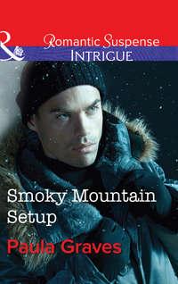 Smoky Mountain Setup, Paula  Graves audiobook. ISDN42514687