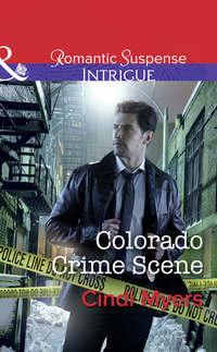 Colorado Crime Scene, Cindi  Myers аудиокнига. ISDN42514719
