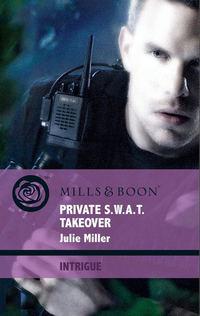 Private S.W.A.T. Takeover, Julie  Miller аудиокнига. ISDN42514925