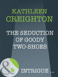 The Seduction Of Goody Two-Shoes, Kathleen  Creighton аудиокнига. ISDN42514941