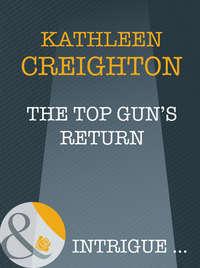 The Top Gun′s Return - Kathleen Creighton