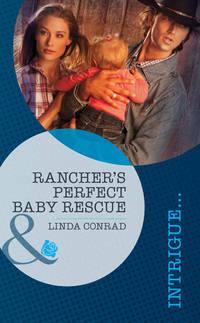 Ranchers Perfect Baby Rescue - Linda Conrad