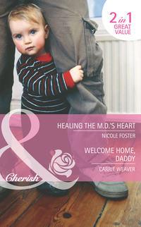 Healing The Md′s Heart: Healing the MD′s Heart - Carrie Weaver