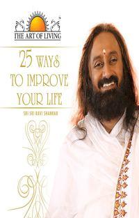 25 Ways to Improve Your Life - SRI PUBLICATIONS