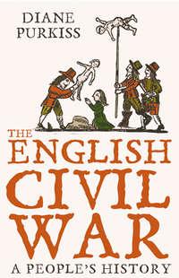 The English Civil War: A People’s History, Diane  Purkiss audiobook. ISDN42516061