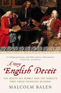A Very English Deceit: The Secret History of the South Sea Bubble and the First Great Financial Scandal,  audiobook. ISDN42516069