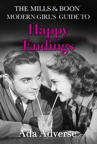The Mills & Boon Modern Girl’s Guide to: Happy Endings: Dating hacks for feminists, Ada  Adverse audiobook. ISDN42516269