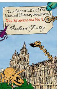 Dry Store Room No. 1: The Secret Life of the Natural History Museum, Richard  Fortey Hörbuch. ISDN42516493