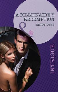 A Billionaire′s Redemption, Cindy  Dees audiobook. ISDN42516725