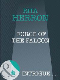 Force of the Falcon, Rita  Herron audiobook. ISDN42516989