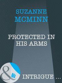 Protected In His Arms - Suzanne McMinn
