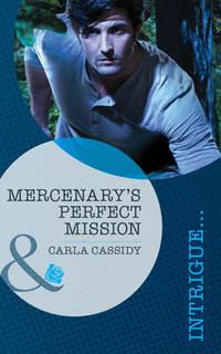 Mercenarys Perfect Mission - Carla Cassidy