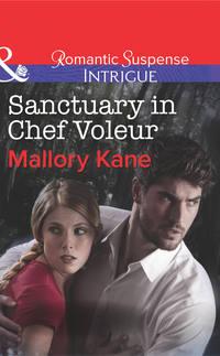 Sanctuary in Chef Voleur - Mallory Kane