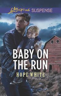 Baby On The Run, Hope  White аудиокнига. ISDN42517293