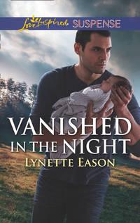 Vanished In The Night, Lynette  Eason аудиокнига. ISDN42517301