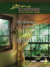 Shadows In The Mirror - Linda Hall