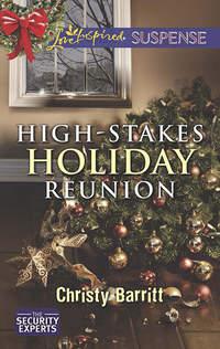 High-Stakes Holiday Reunion - Christy Barritt