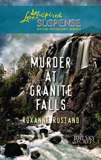 Murder At Granite Falls - Roxanne Rustand