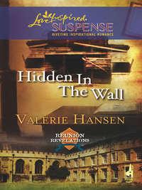 Hidden in the Wall, Valerie  Hansen аудиокнига. ISDN42517453