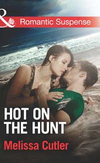 Hot on the Hunt - Melissa Cutler