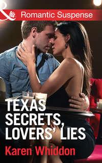Texas Secrets, Lovers Lies - Karen Whiddon