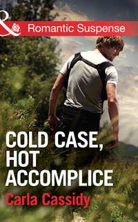 Cold Case, Hot Accomplice, Carla  Cassidy audiobook. ISDN42517621