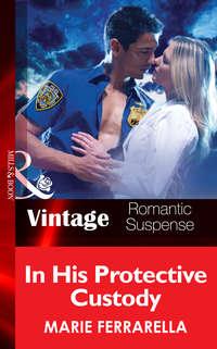 In His Protective Custody, Marie  Ferrarella audiobook. ISDN42517669