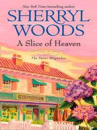 A Slice Of Heaven, Sherryl  Woods аудиокнига. ISDN42517773