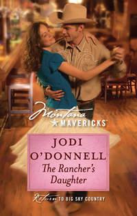 The Rancher′s Daughter - Jodi ODonnell
