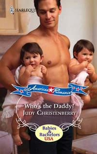 Who′s The Daddy?, Judy  Christenberry аудиокнига. ISDN42517933