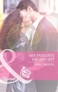 Her Favourite Holiday Gift - Lynda Sandoval