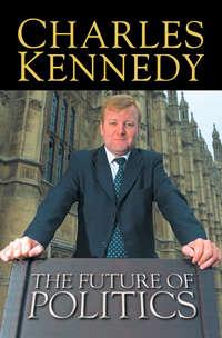 The Future of Politics - Charles Kennedy