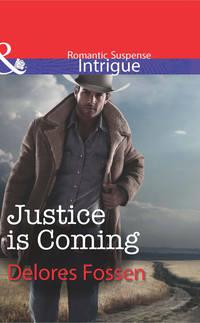 Justice is Coming, Delores  Fossen audiobook. ISDN42518509