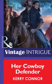 Her Cowboy Defender, Kerry  Connor аудиокнига. ISDN42518557