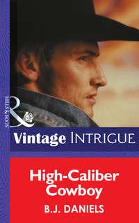 High-Caliber Cowboy, B.J.  Daniels audiobook. ISDN42518645