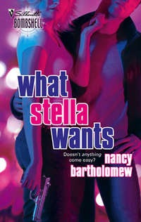 What Stella Wants - Nancy Bartholomew