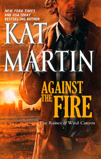 Against The Fire, Kat  Martin audiobook. ISDN42521741