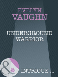 Underground Warrior - Evelyn Vaughn