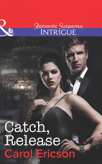 Catch, Release, Carol  Ericson аудиокнига. ISDN42522557