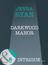 Darkwood Manor, Jenna  Ryan audiobook. ISDN42523045