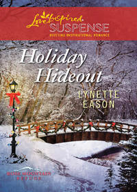 Holiday Hideout, Lynette  Eason audiobook. ISDN42524261